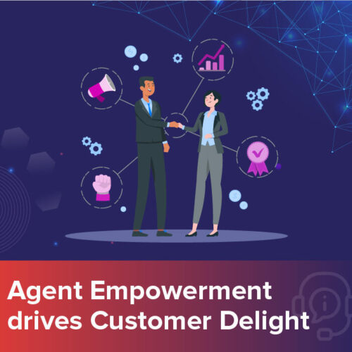 How does Agent Empowerment drive Customer Delight?